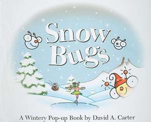 Snow Bugs: A Wintery Pop-Up Book de David A Carter