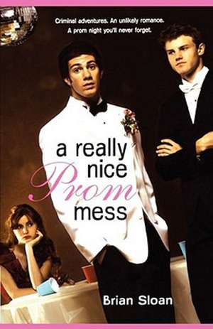 A Really Nice Prom Mess de Brian Sloan