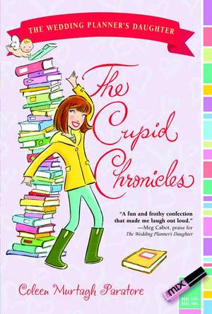 The Cupid Chronicles de Coleen Murtagh Paratore