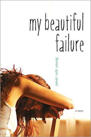 My Beautiful Failure de Janet Ruth Young