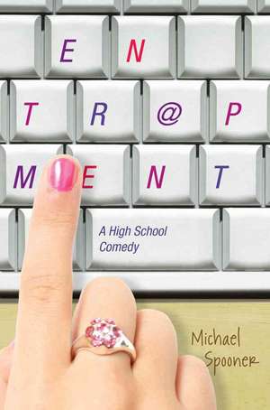 Entr@pment: A High School Comedy in Chat de M. Spooner