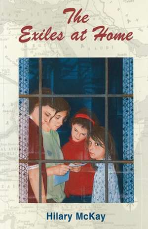 The Exiles at Home de Hilary McKay