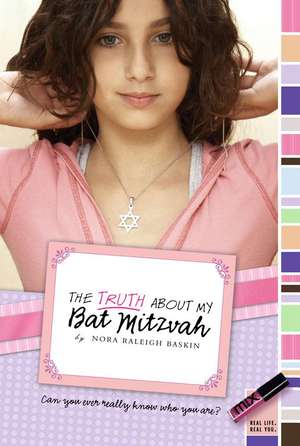 The Truth about My Bat Mitzvah de Nora Raleigh Baskin