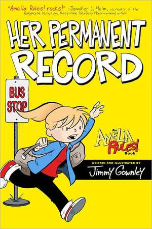 Amelia Rules!: Her Permanent Record de Jimmy Gownley