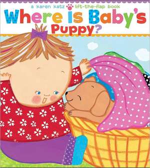 Where Is Baby's Puppy? de Karen Katz