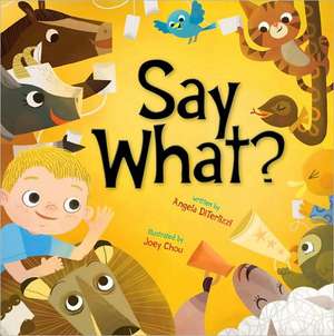 Say What? de Angela DiTerlizzi