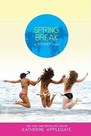 Spring Break de Katherine Applegate