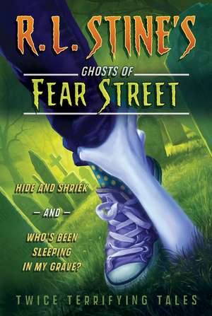 Hide and Shriek and Who's Been Sleeping in My Grave?: Twice Terrifying Tales de R. L. Stine