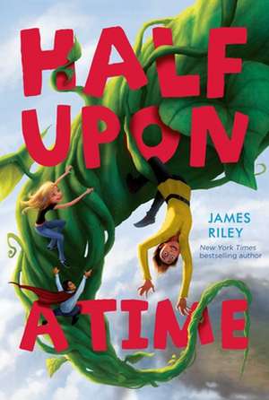 Half Upon a Time de James Riley