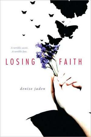 Losing Faith de Denise Jaden