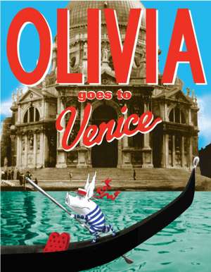 Olivia Goes to Venice de Ian Falconer