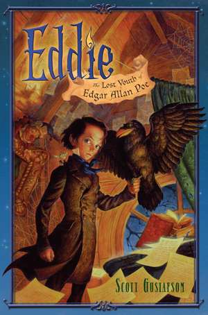 Eddie: The Lost Youth of Edgar Allan Poe de Scott Gustafson