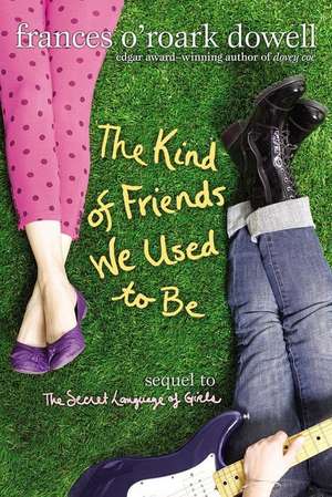 The Kind of Friends We Used to Be de Frances O'Roark Dowell