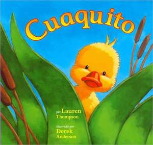 Cuaquito (Little Quack) de Lauren Thompson