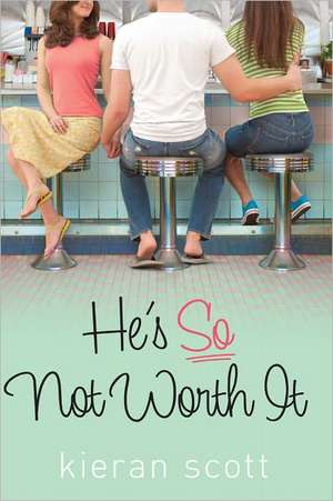 He's So Not Worth It de Kieran Scott