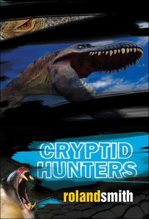 Cryptid Hunters de Roland Smith