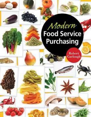 Modern Food Service Purchasing de Robert Garlough