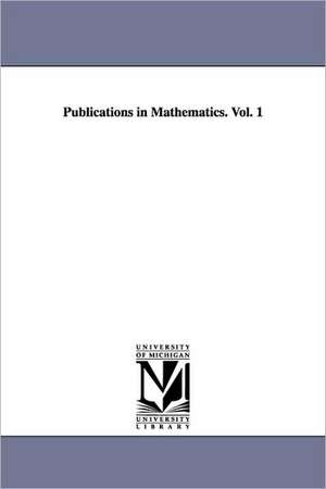 Publications in Mathematics. Vol. 1 de Of California University of California