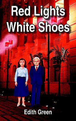 Red Lights/White Shoes de Edith Green