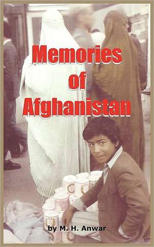 Memories of Afghanistan de M. H. Anwar