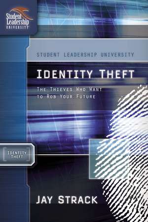 Identity Theft: The Thieves Who Want to Rob Your Future de Jay Strack