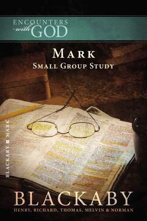 Mark: A Blackaby Bible Study Series de Henry Blackaby