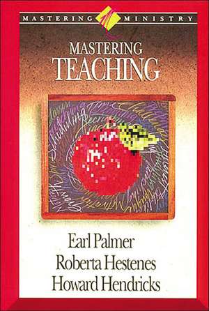 Mastering Ministry: Mastering Teaching de Earl Palmer