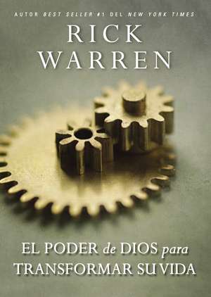 El poder de Dios para transformar su vida de Rick Warren