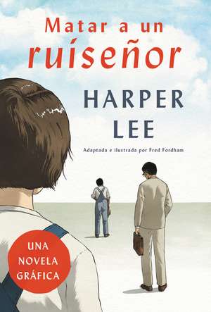 Matar a un ruiseñor (Novela gráfica) de Harper Lee