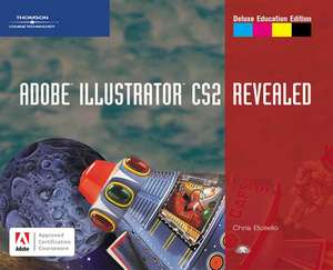 Adobe Illustrator CS2, Revealed, Deluxe Education Edition de Chris Botello