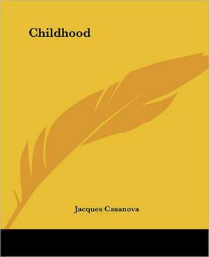 Childhood de Jacques Casanova
