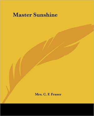 Master Sunshine de C. F. Fraser