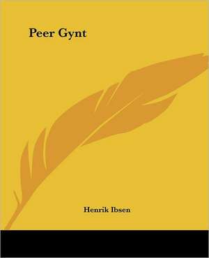 Peer Gynt de Henrik Ibsen