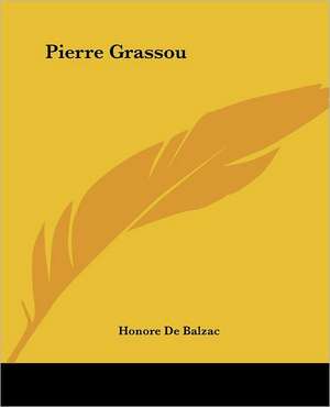 Pierre Grassou de Honore De Balzac