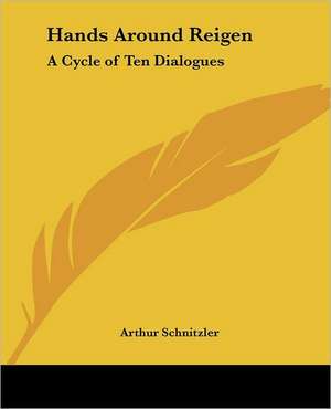 Hands Around Reigen de Arthur Schnitzler