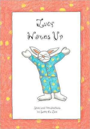 Lucy Wakes Up.: 101 Devotions to Encourage Your Soul de Sally Lee