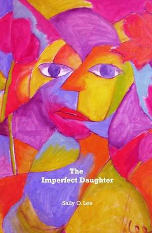 The Imperfect Daughter de Sally O. Lee