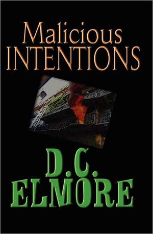 Malicious Intentions: Book One of the Oz Chronicles de D. C. Elmore