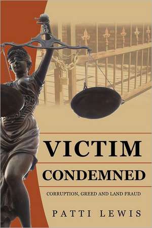 Victim Condemned: How to Effectively Discipline Your Children with Confidence and Self-Control de Patti Lewis