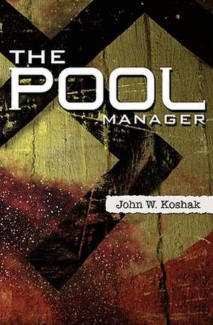 The Pool Manager: Surviving a Bone Marrow Transplant de John W. Koshak