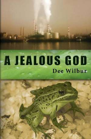 A Jealous God: The Seven Original Rules of True Ancient Golf. . . Now Revealed de Dee Wilbur