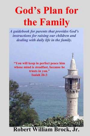 God's Plan for the Family: Libro III de Robert William Brock Jr