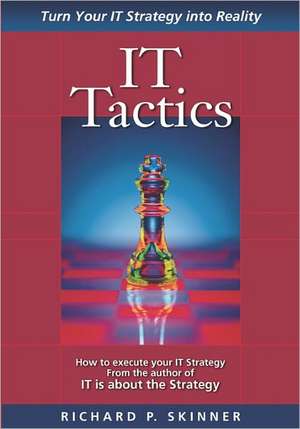 It Tactics: A Collection of Thoughts and Emotions in Poetic Form de Richard P. Skinner