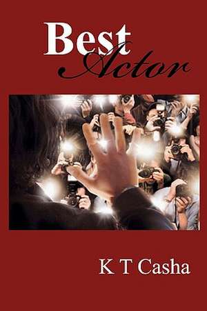 Best Actor: A Step by Step Guide to Better Writing de K. T. Casha