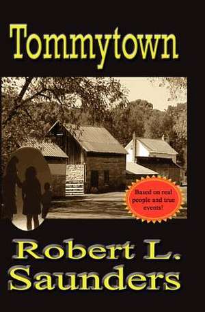 Tommytown: Steps in a Personal Journey de Robert L. Saunders