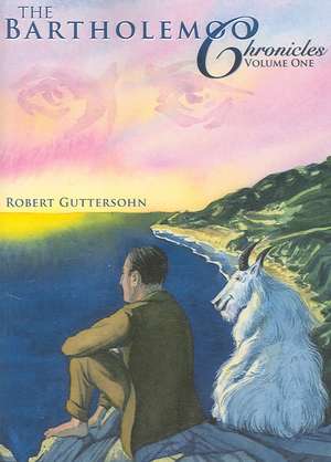 The Bartholemoo Chronicles: Volume 1 de Robert Guttersohn