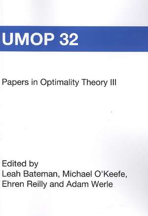 Papers in Optimality Theory III: University of Massachusetts Occasional Papers 32 de Ehren Reilly