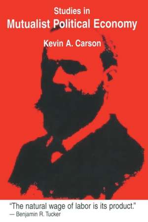 Studies in Mutualist Political Economy: Simple Solutions for Your Office Organizing Challenges de Kevin A. Carson