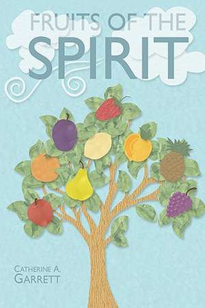 Fruits of the Spirit: Study Guide for Children de Catherine Garrett