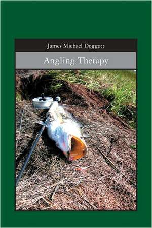 Angling Therapy: Putting the Pieces Together After Divorce de James Michael Doggett